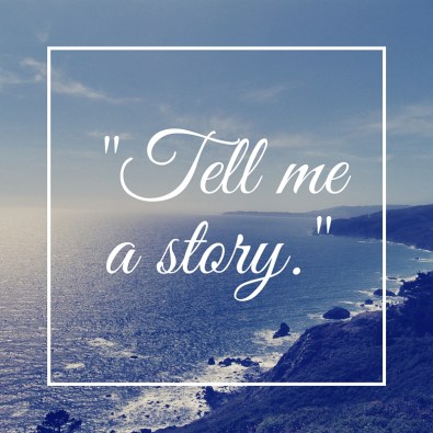 Tell me a story...